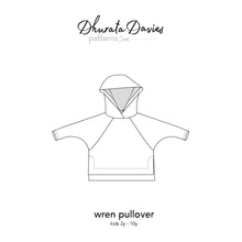 Load image into Gallery viewer, Front cover of Wren Pullover sewing pattern showing diagram of View A hoodie, pattern name, logo, and sizes 2–10 years.